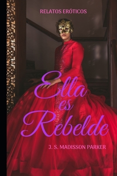 Paperback Ella es Rebelde: Relatos Er?ticos [Spanish] Book