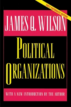 Political Organizations (Princeton Studies in American Politics) - Book  of the Princeton Studies in American Politics: Historical, International, and Comparative Perspectives