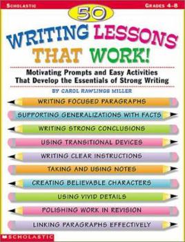 Paperback 50 Writing Lessons That Work!: Motivating Prompts and Easy Activities That Develop the Essentials of Strong Writing Book