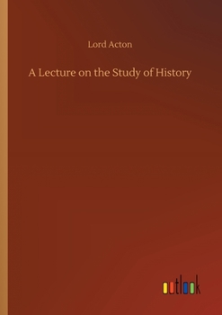 Paperback A Lecture on the Study of History Book
