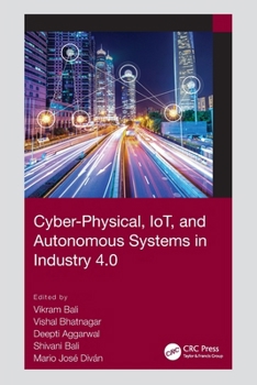 Cyber-Physical, Iot, and Autonomous Systems in Industry 4.0