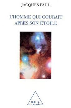 L'Homme Qui Courait Apres Son Etoile
