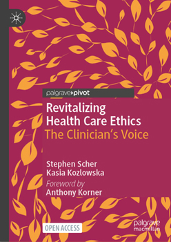 Hardcover Revitalizing Health Care Ethics: The Clinician's Voice Book