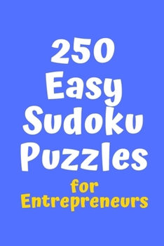Paperback 250 Easy Sudoku Puzzles for Entrepreneurs Book
