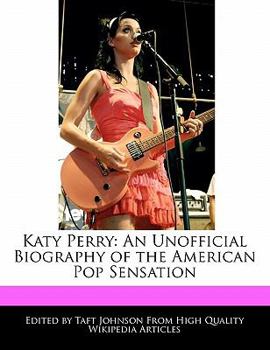 Paperback Katy Perry: An Unofficial Biography of the American Pop Sensation Book