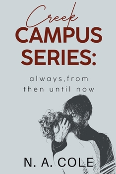 Paperback Creek Campus Series: Always, From Then Until Now Book
