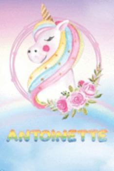 Paperback Antoinette: Antoinette's Unicorn Personal Custom Named Diary Planner Perpetual Calander Notebook Journal 6x9 Personalized Customiz Book