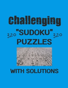 Paperback Challenging 320 Sudoku Puzzles with solutions: Have a blast with Sudoku puzzles Book