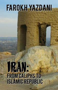 Paperback Iran: From Caliphs to Islamic Republic Book