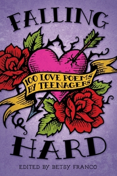 Paperback Falling Hard: 100 Love Poems by Teenagers Book