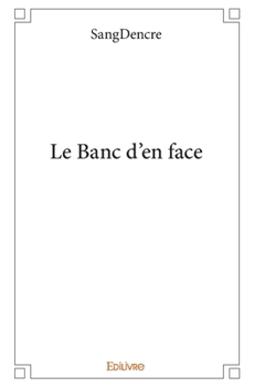 Paperback Le Banc d'en face [French] Book
