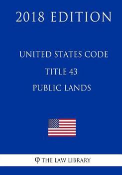 Paperback United States Code - Title 43 - Public Lands (2018 Edition) Book