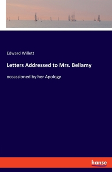 Paperback Letters Addressed to Mrs. Bellamy: occassioned by her Apology Book