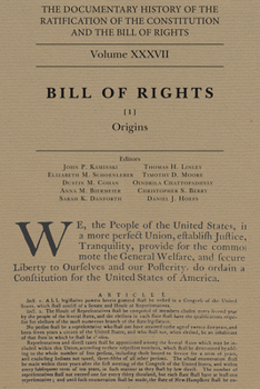 The Documentary History of the Ratification of the Constitution Volume XXXVII: The Bill of Rights, no. 1