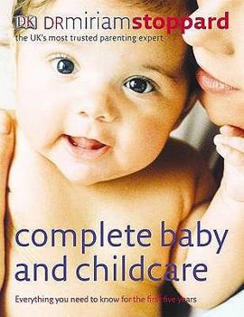 Hardcover Complete Baby and Childcare: Everything You Need to Know for the First Five Years Book