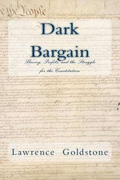 Paperback Dark Bargain: Slavery, Profits, and the Struggle for the Constitution Book