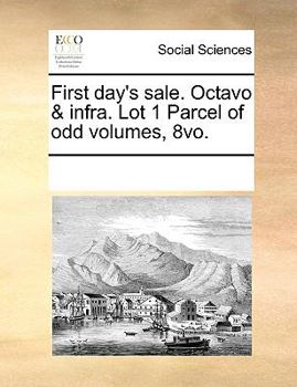Paperback First day's sale. Octavo & infra. Lot 1 Parcel of odd volumes, 8vo. Book