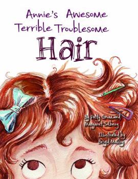 Hardcover Annie's Awesome Terrible Troublesome Hair Book