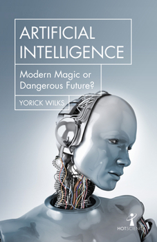 Paperback Artificial Intelligence: Modern Magic or Dangerous Future? Book