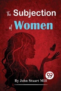 Paperback The Subjection Of Women Book