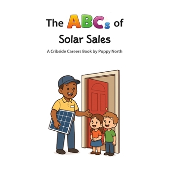 The ABCs of Solar Sales (Cribside Careers)