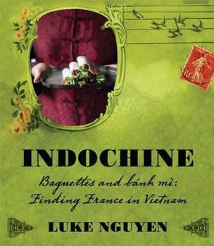 Hardcover Indochine: Baguettes and Bnh M Book