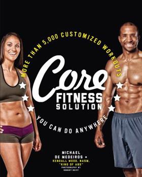 Paperback Core Fitness Solution: More Than 5,000 Customized Workouts You Can Do Anywhere Book