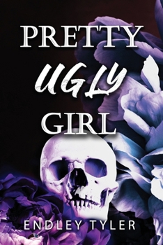 Pretty Ugly Girl: A College Bully Dark Romance