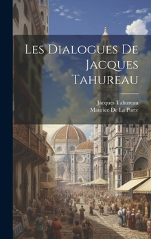 Hardcover Les Dialogues De Jacques Tahureau [French] Book