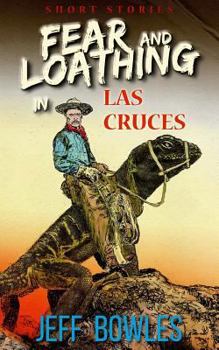 Paperback Fear and Loathing in Las Cruces: Short Stories Book