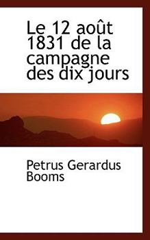 Paperback Le 12 août 1831 de la campagne des dix jours Book