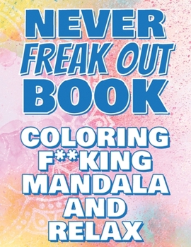 F**k Off - Coloring Mandala to Relax - Coloring Book for Adults: Press the Relax Button you have in your head - Colouring book for stressed adults or stressed kids
