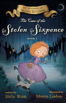 Hardcover The Case of the Stolen Sixpence: The Mysteries of Maisie Hitchins Book 1 Book