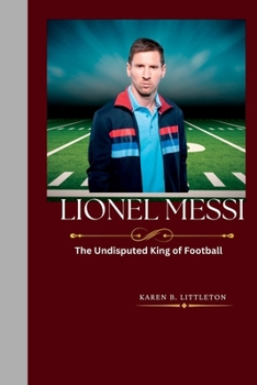 Paperback Lionel Messi: The Undisputed King of Football Book