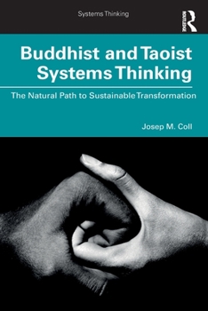 Paperback Buddhist and Taoist Systems Thinking: The Natural Path to Sustainable Transformation Book