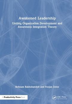 Hardcover Awakened Leadership: Uniting Organization Development and Awareness Integration Theory Book