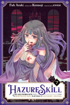 Paperback Hazure Skill: The Guild Member with a Worthless Skill Is Actually a Legendary Assassin, Vol. 7 (Manga) Book