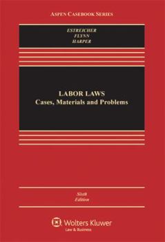 Hardcover Labor Law: Cases, Materials, and Problems, Sixth Edition Book