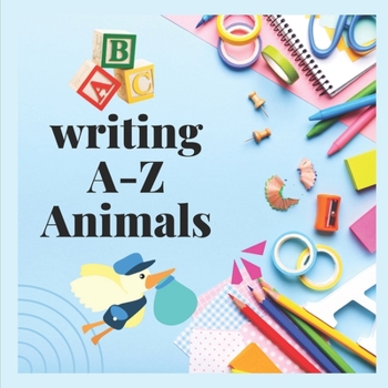 Paperback Writing A-Z Animals: Alphabet Writing book with Animals pictures and much more Book