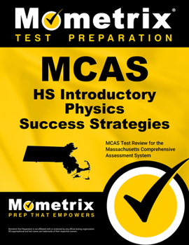 Paperback McAs HS Introductory Physics Success Strategies Study Guide: McAs Test Review for the Massachusetts Comprehensive Assessment System Book
