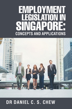 Paperback Employment Legislation in Singapore: Concepts and Applications Book