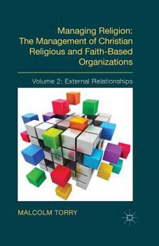 Paperback Managing Religion: The Management of Christian Religious and Faith-Based Organizations: Volume 2: External Relationships Book