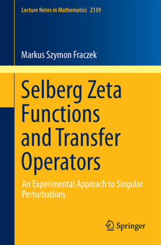 Paperback Selberg Zeta Functions and Transfer Operators: An Experimental Approach to Singular Perturbations Book