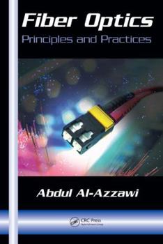 Hardcover Fiber Optics: Principles and Practices (Optical Science And Engineering Series) Book