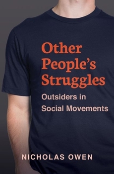 Hardcover Other People's Struggles: Outsiders in Social Movements Book