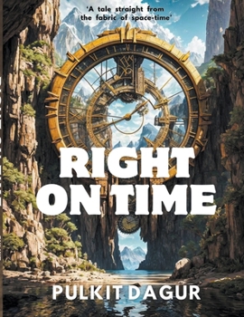Paperback Right on Time: A Tale Straight from the Fabric of Space-Time Book
