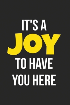 It's a joy to have you here: Welcome New Employee Lined Journal, Gift for new employee coworker teammate intern and staff Member