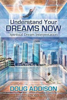 Paperback Understand Your Dreams Now: Spiritual Dream Interpretation Book