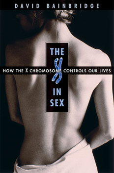 Paperback The X in Sex: How the X Chromosome Controls Our Lives Book