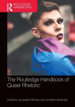 Paperback Routledge Handbook of Queer Rhetoric Book